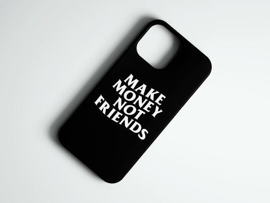 Make Money Not Friends