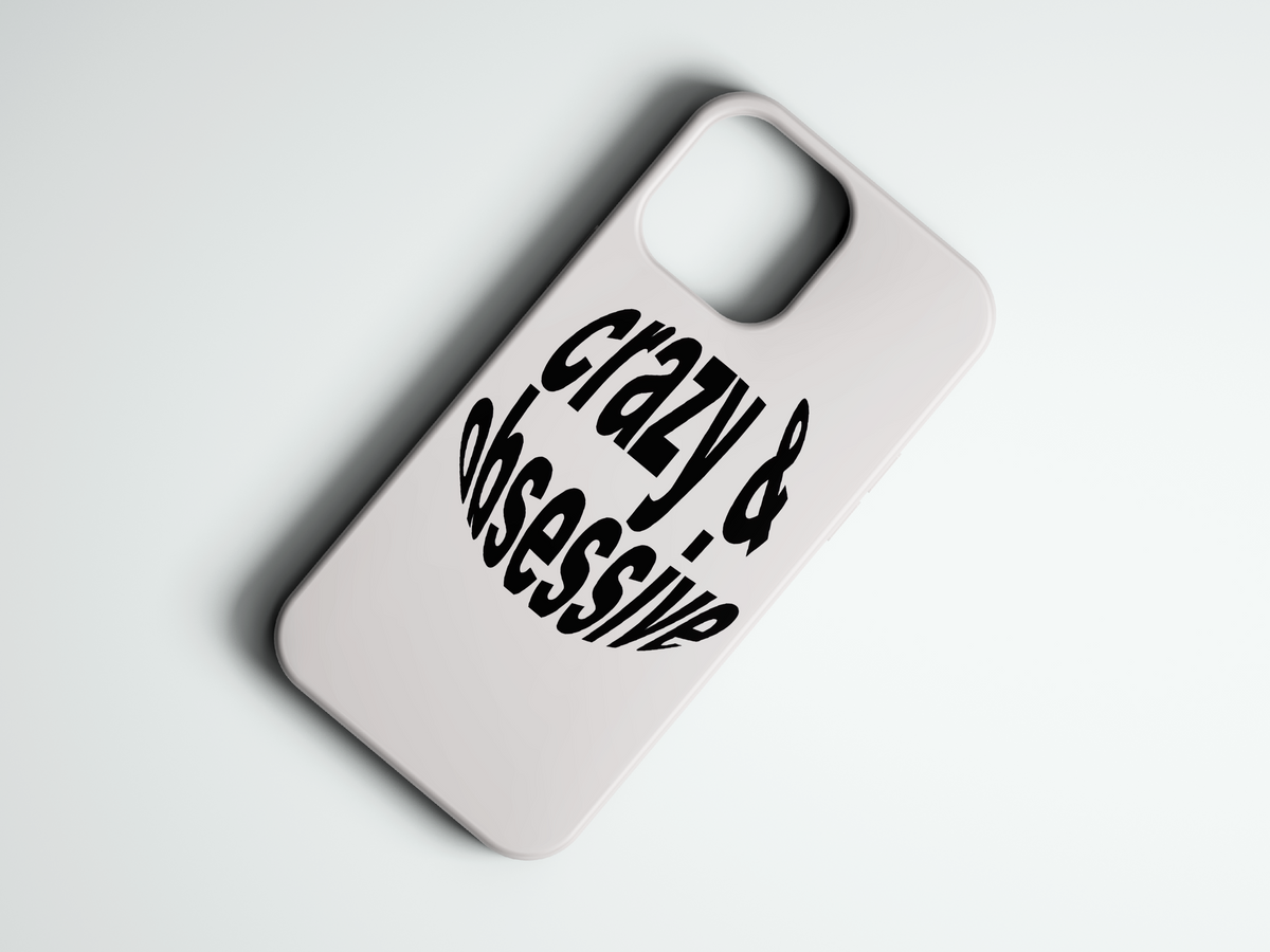 Crazy Obsessive yazılı telefon kılıfı